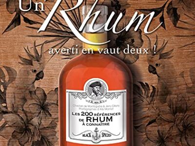 Montaguère, Christian de Un Rhum Averti En Vaut Deux: Les 200 Références De Rhum À Connaître