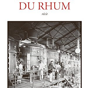 Régisseur du rhum : récit Raphaël Confiant Ecriture